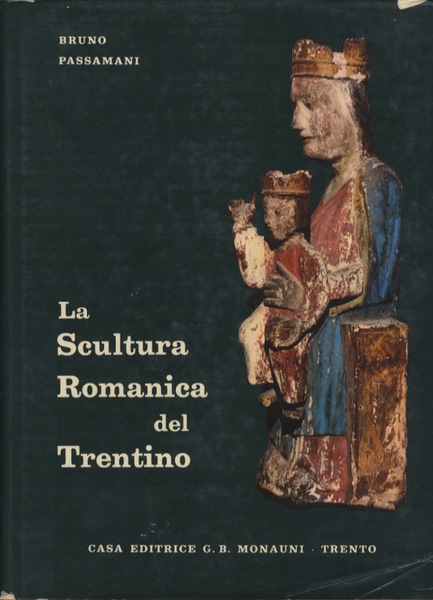 La scultura romanica del Trentino.