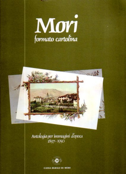 Mori formato cartolina: antologia per immagini d'epoca: 1897-1950.