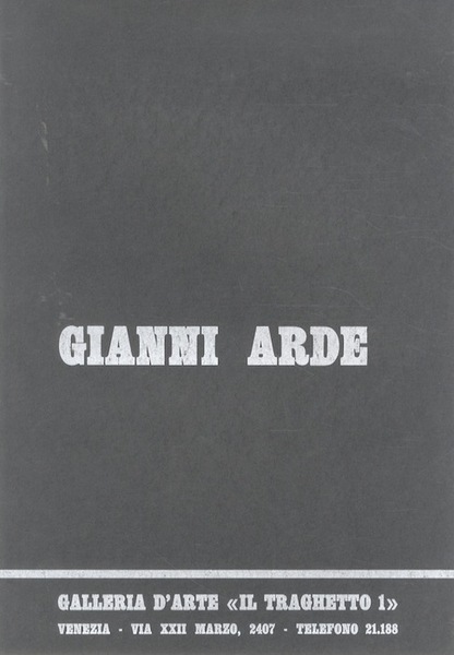 Gianni Arde: dal 16 al 30 agosto 1974, Galleria d'arte …