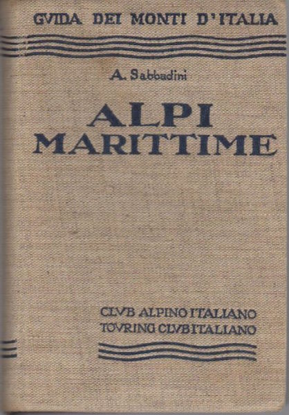 Alpi marittime: (dal Colle di Tenda al Colle della Maddalena).