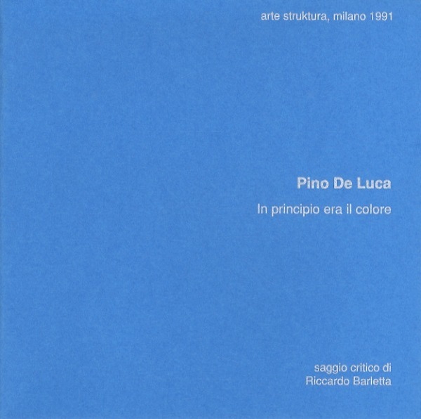 Pino De Luca: in principio era il colore.