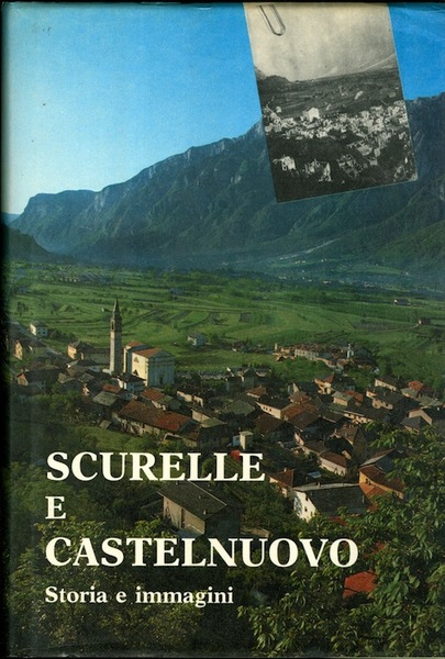 Scurelle e Castelnuovo: storia e immagini.