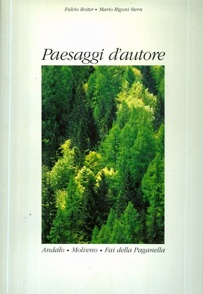 Paesaggi d'autore: Andalo, Molveno, Fai della Paganella.