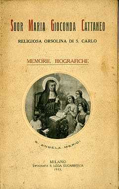 Memorie biografiche di suor Maria Gioconda Cattaneo, religiosa nell'Istituto delle …