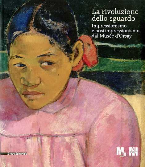 La rivoluzione dello sguardo: impressionismo e postimpressionismo dal MusÃ©e d'Orsay.