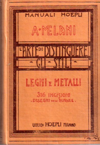 L'arte di distinguere gli stili: legni e metalli. Legni (Mobili), …