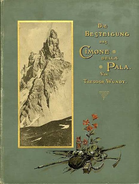 Die Besteigung des Cimone della Pala: ein Album fur Kletterer …