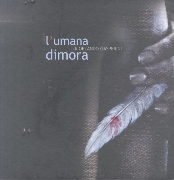 L'umana dimora: di Orlando Gasperini.