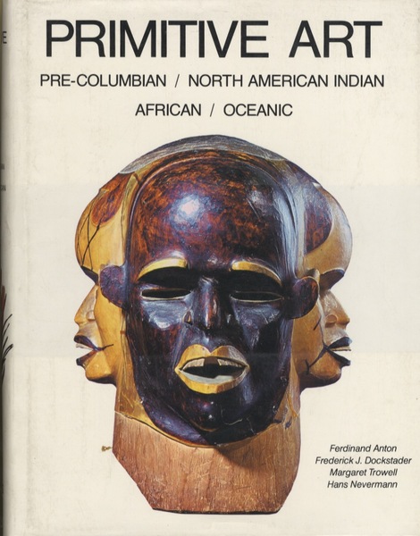 Primitive Art: Pre-Columbian, North American Indian, African, Oceanic.