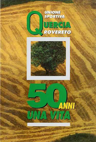Unione sportiva Quercia Rovereto: una vita.