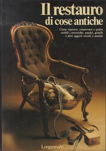 Il restauro di cose antiche.
