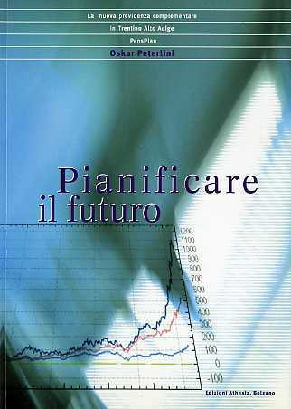 Pianificare il futuro: la nuova previdenza complementare in Trentino Alto …