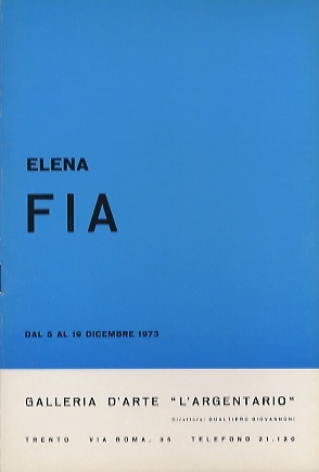 Elena Fia: dal 5 al 19 dicembre 1973.