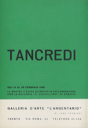 Tancredi: dal 14 al 29 febbraio 1968.