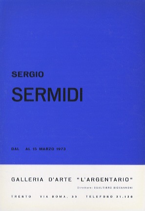Sergio Sermidi: dal 1 al 15 marzo 1973.