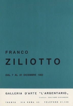 Franco Ziliotto: dal 7 al 31 dicembre 1983.