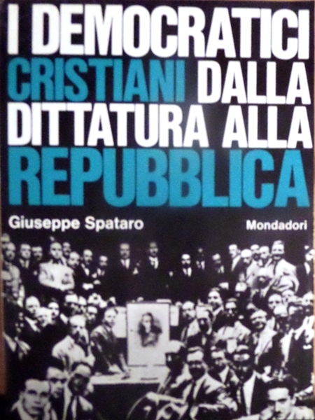 I democratici dalla dittatura alla Repubblica.