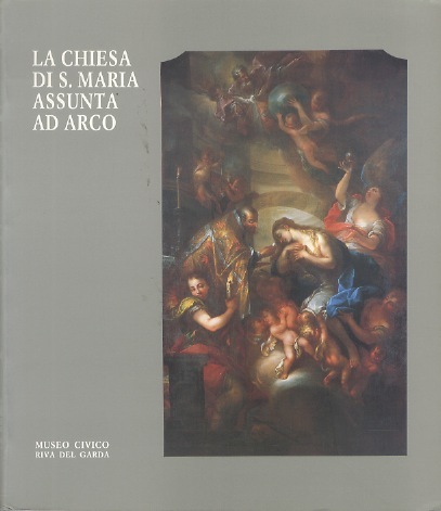 La Chiesa di S. Maria Assunta ad Arco.