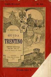 Guida del Trentino: Trentino Occidentale. Parte prima: Valli del Sarca …