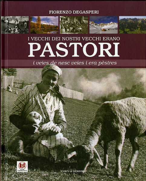 I vecchi dei nostri vecchi erano pastori.