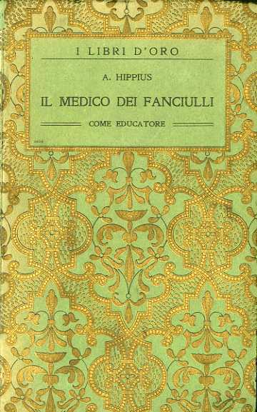 Il medico dei fanciulli come educatore: manuale pratico per genitori, …