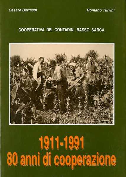 1911-1991: 80 anni di cooperazione: Cooperativa dei contadini Basso Sarca.