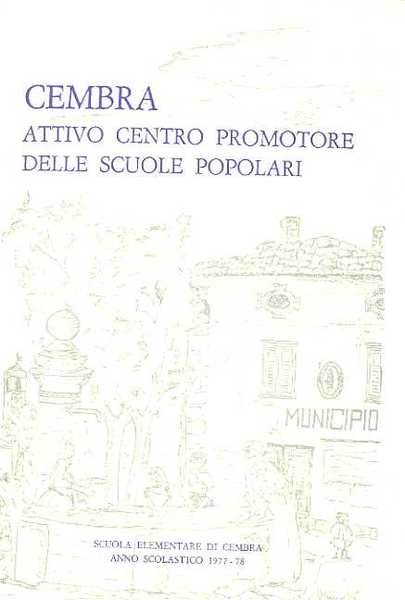 Cembra attivo centro promotore delle scuole popolari.