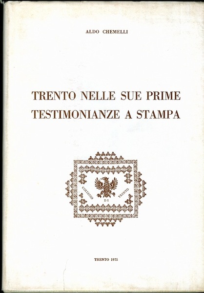 Trento nelle sue prime testimonianze a stampa.