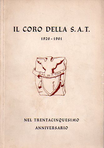 Il coro della S.A.T.: 1926-1961: nel 35Â° Anniversario.