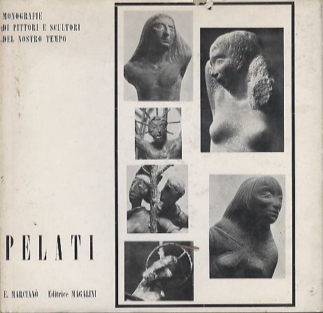 Pelati: monografie di pittori e scultori del nostro tempo.