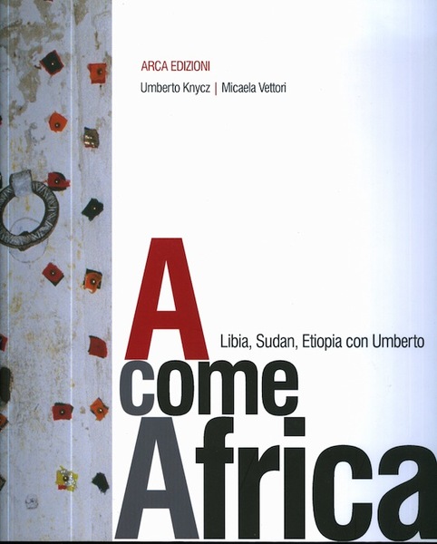 A come Africa: Libia, Sudan, Etiopia con Umberto.