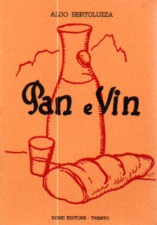 Pan e vin: storia, letteratura, statuti, proclami, prezzi, frasi di …