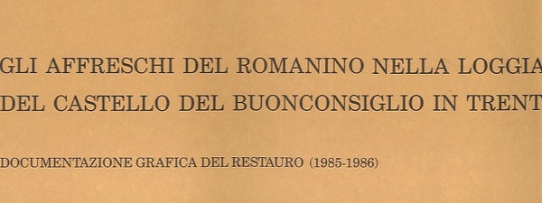 Gli affreschi del Romanino nella Loggia del Castello del Buonconsiglio …