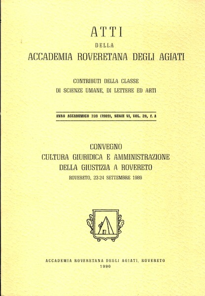 Cultura giuridica e amministrazione della giustizia a Rovereto: convegno Rovereto …