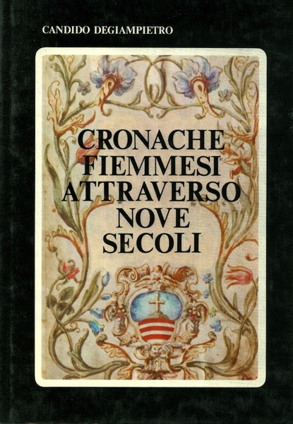 Cronache fiemmesi attraverso nove secoli.
