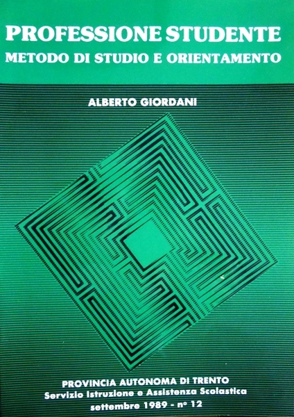 Professione studente: metodo di studio e orientamento: proposte operative per …