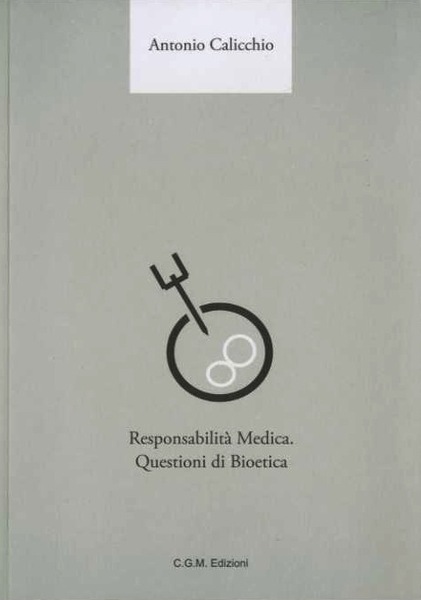 ResponsabilitÃ medica: questioni di Bioetica.