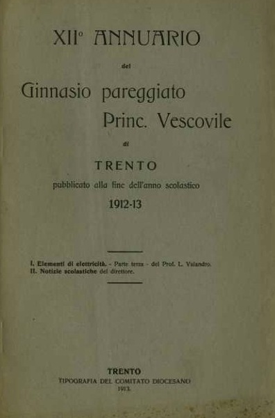 XIIÂ° Annuario del Ginnasio pareggiato Princ. Vescovile di Trento pubblicato …