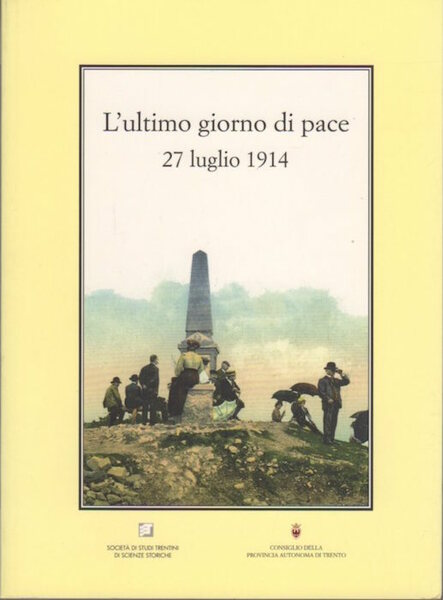 L'ultimo giorno di pace: 27 luglio 1914.