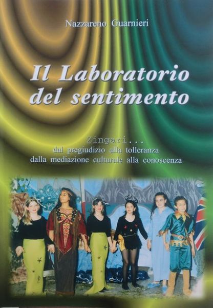 Il laboratorio del sentimento: zingari.: dal pregiudizio alla tolleranza, dalla …