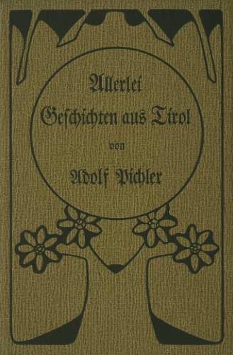 Allerlei Geschichten aus Tirol.