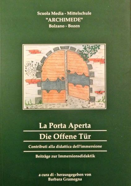 La porta aperta: contributi alla didattica dell'immersione a Bolzano = …