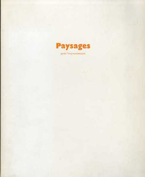 Paysages aprÃ¨s l'Impressionnisme: Galerie Beyeler, Basel, [septembre-novembre 1975].
