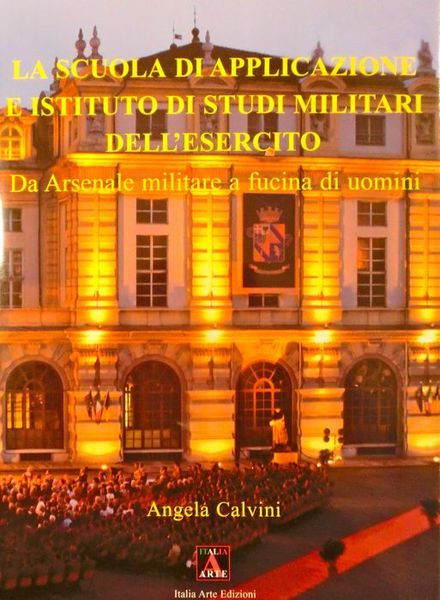 La scuola di applicazione e istituto di studi militari dell'esercito: …