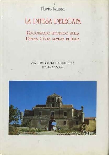 La difesa delegata: ragguaglio storico sulla difesa civile armata in …