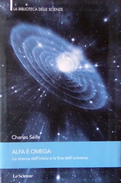 Alfa e Omega: la ricerca dell'inizio e la fine dell'universo.