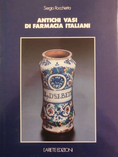 Antichi vasi di farmacia italiani.