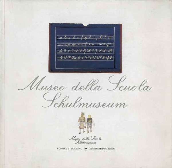 Museo della scuola - Schulmuseum.