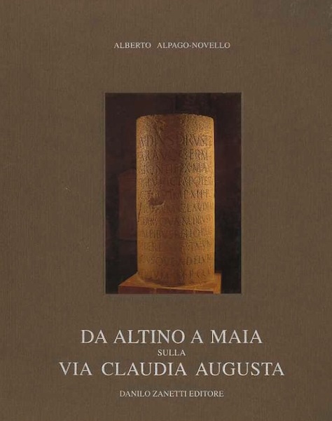 Da Altino a Maia sulla via Claudia Augusta.