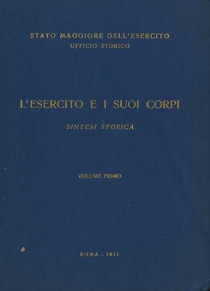 L'esercito e i suoi corpi: sintesi storica: Volume primo.